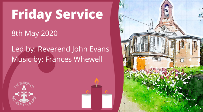 Friday Service – 8th May