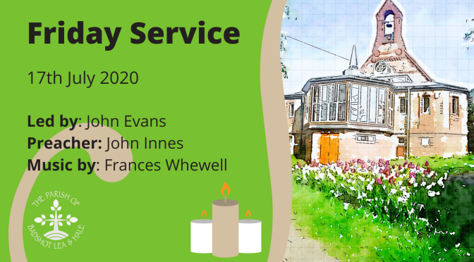 Friday Service – 17th July