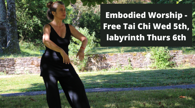 Embodied Worship – free Tai Chi and a labyrinth