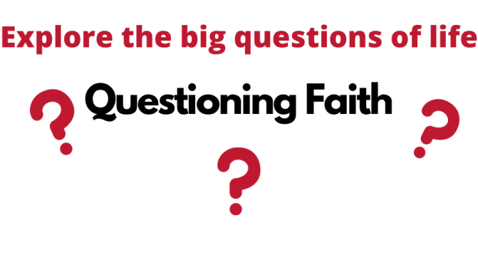 Questioning Faith – ask whatever you want